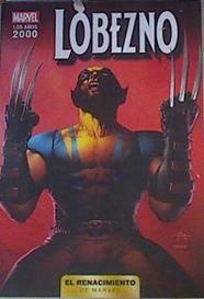 LOBEZNO ( El renacimiento de Marvel Los Años 2000 nº 9 ) | 167360 | VVAA