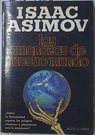 Las amenazas de nuestro mundo | 127275 | Asimov, Isaac