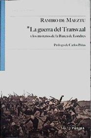 La guerra del Transvaal : y los misterios de la banca de Londres | 142811 | Maeztu, Ramiro de (1875-1936)