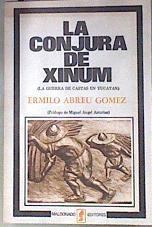 La conjura de xinum La guerra de castas en Yucatan | 182299 | Ermilo Abreu Gomez