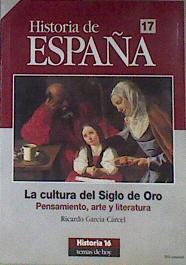 La cultura del Siglo de Oro Pensamiento, arte y literatura | 171220 | García Cárcel, Ricard