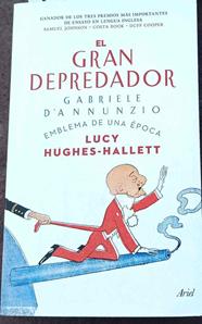 El gran depredador : Gabriele d'Annunzio : emblema de una época | 187687 | Hughes-Hallett, Lucy (1951-)