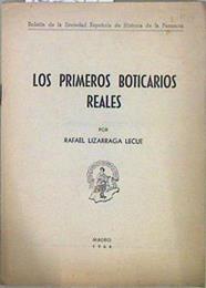 Los Primeros Boticarios Reales | 147512 | Lizarraga Lecue, Rafael