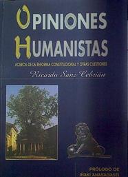 Opiniones humanistas: acerca de la reforma constitucional y otras cuestiones | 118380 | Sanz Cebrián, Ricardo/IñakiAnasagasti, prólogo