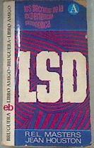 LSD Los secretos de la experiencia psicodélica | 175975 | Masters, R. E. L./Houston, Jean