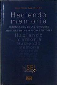 Haciendo memoria.  Estimulación De Las Funciones Mentales En Las Personas Mayores | 108152 | Martínez Monje, Carmen