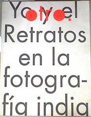 Yo y el otro : retratos en la fotografía india contemporánea | 169100 | AA. VV.