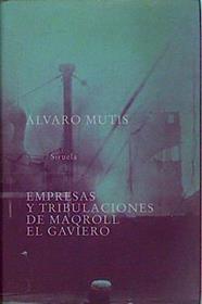 Empresas y tribulaciones de Maqroll el Gaviero | 79078 | Mutis, Álvaro
