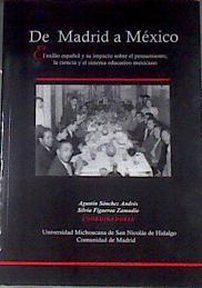 De Madrid a México el exilio español y su impacto sobre el pensamiento,la ciencia y el sistema educa | 179635 | coor. agustin sanchez andres - silvia figueroa zam