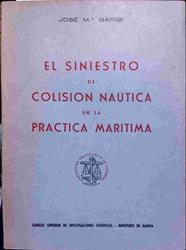 El siniestro de colisión náutica en la práctica marítima | 138627 | Garibi, José Mª