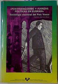 Postfranquismo Y Fuerzas Políticas En Euskadi.  Sociología Electoral Del País Vasco | 56732 | Llera Ramo Francisco José