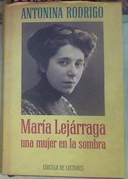 Maria Lejarraga Una Mujer En La Sombra | 39087 | Rodrigo Garcia Anton