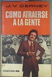 Como atraerse a la gente | 160958 | Cerwey, J. V.