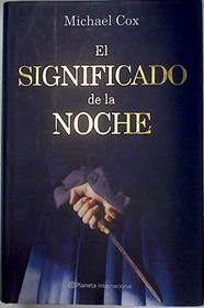 El significado de la noche | 128954 | Cox, Michael/Coscarelli Guaschino, Alberto