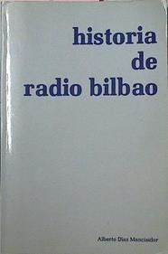 Historia De Radio Bilbao Antecedentes Y Primeros Años | 42138 | Díaz Mancisidor, Alberto