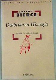 Deabruaren hiztegia | 156999 | Bierce, Ambrose/Traductor, Xabier Olarra Lizaso