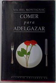 Comer Para Adelgazar | 52626 | Montignac Michel