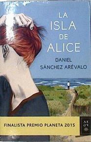 La isla de Alice | 144442 | Sánchez Arévalo, Daniel (1970-)