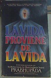 La vida proviene de la vida | 147494 | A.C. Bhaktivedanta Swami Prabhupada