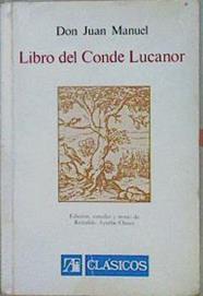 El Libro del Conde Lucanor (Edición comentada) | 151253 | Don Juan Manuel, Infante de Castilla/Reinaldo Ayerbe Chaux, Edición Estudio y notas