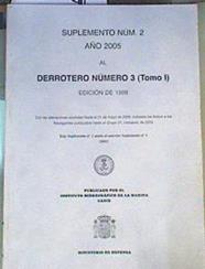 Suplemento NUM. 2 . Año 2005 al Derrotero número 3 (Tomo I). Edición de 1998 | 165824 | Varios