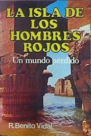 La Isla De Los Hombres Rojos. Un mundo perdido | 44921 | Benito Vidal R.