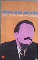 Tonto, muerto, bastardo e invisible | 183049 | Millás, Juan José