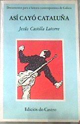 Así cayó Cataluña | 179901 | Castilla Latorre, Jesús