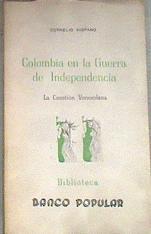 Colombia en la guerra de independencia. La cuestión venezolana. Prólogo de Marco Fidel Suárez | 180316 | HISPANO, Cornelio