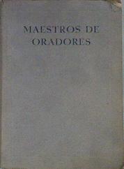 Maestros oradores 1 texto | 173777 | Ignacio de L. Gordon, SJ/Donoso Cortés/Aparisi Guijarro/Cándido Nocedal/Ramón Nocedal/Menéndez y Pelayo/Maura/Vázquez De Mella