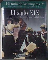 Historia de las mujeres Tomo IV El siglo XIX | 177455 | Georges Duby y Michelle Perrot, Bajo la dirección de/Geneviéve Fraisse y Michelle Perrot, Bajo la dirección de/Traducción de Marco Aurelio Galmarini