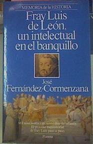 Fray Luis De Leon, Un Intelectual En El Banquillo | 16250 | Fernandez-Cormenzana