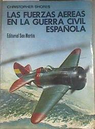 La Fuerzas Aereas en la Guerra Civil Española | 175464 | Shores, Christopher