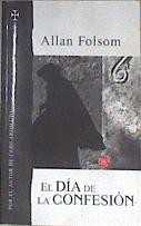 El día de la confesión | 173281 | Folsom, Allan