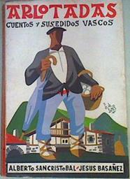 Arlotadas - Cuentos y Susedidos Vascos | 140907 | San Cristóbal, Alberto/Basáñez, Jesús/Ilustraciones de Lozano de Sotés