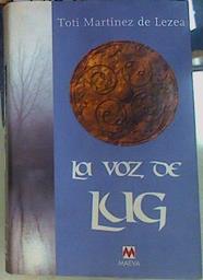 La voz de Lug | 78298 | Martínez de Lezea, Toti