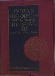 Obras Históricas Sobre La Provincia De Álava III | 59636 | Joaquin José de Landázuri Y Romarate