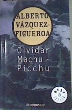Olvidar Machu-Picchu | 170254 | Vázquez-Figueroa, Alberto