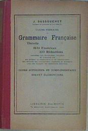 Course primaire de Grammaire Française Théorie 14134 Exercices 133 rédactioins , Ccours Supérieur et | 150936 | J. Dussouchet
