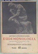 Eudemonologia. Parerga y paralipomena. Aforismo sobre la sabiduría de la vida seguidos de pensamient | 127967 | Schopenhauer Arturo/Juan B. Bergua, Trad., prólogo y notas