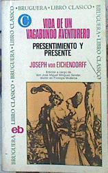 Vida De Un Vagabundo Aventurero Presentimiento Y Presente | 48190 | Von Eichendorff Joseph