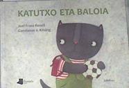 Katutxo eta baloia | 177058 | Rosell, Joel Franz (1954- )/Constanze v. Kitzing