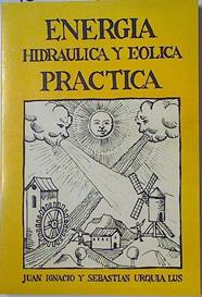 Energía hidráulica y eólica práctica | 128403 | Urquía Lus, Juan Ignacio/Urquía Lus, Sebastián