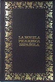 La Novela picaresca Española, la Celestina El Lazarillo de Tormes , El buscón | 138053 | Fernando de Rojas, Anonimo/Quevedo
