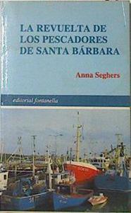La Revuelta de los pescadores de Santa Bárbara | 121274 | Seghers, Anna