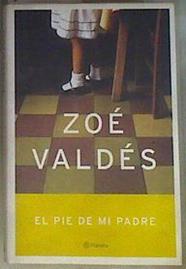 El pie de mi padre | 173037 | Valdés, Zoé