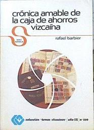 Crónica amable de la Caja de Ahorros Vizcaina | 141312 | Barbier, Rafael