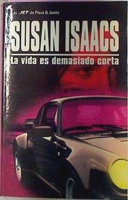 La Vida Es Demasiado Corta | 34659 | Isaacs, Susan