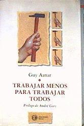 Trabajar menos para trabajar todos | 185824 | Aznar, Guy