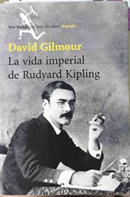 La vida imperial de Rudyard Kipling  : la larga retirada | 187426 | Gilmour, David